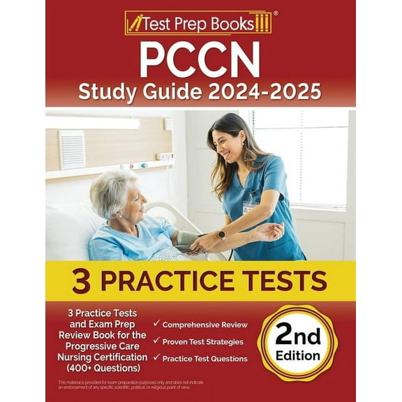PCCN Study Guide 2024-2025: 3 Practice Tests and Exam Prep Review Book for the Progressive Care Nursing Certification (4, (Paperback)