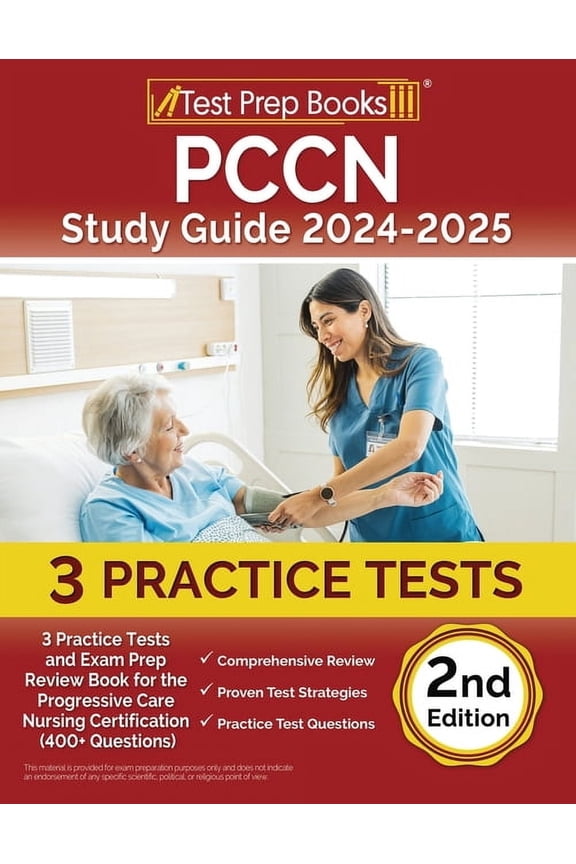 PCCN Study Guide 2024-2025: 3 Practice Tests and Exam Prep Review Book for the Progressive Care Nursing Certification (4, (Paperback)