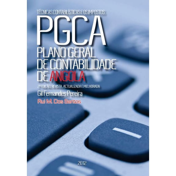 PCGA-Plano Geral de Contabilidade de Angola: Plano de Contas anotado/ Guia de Angola (Paperback)
