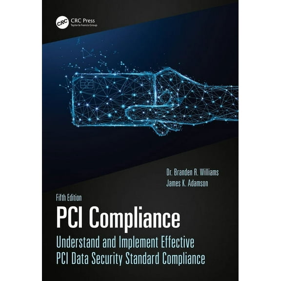 PCI Compliance: Understand and Implement Effective PCI Data Security Standard Compliance, (Paperback)