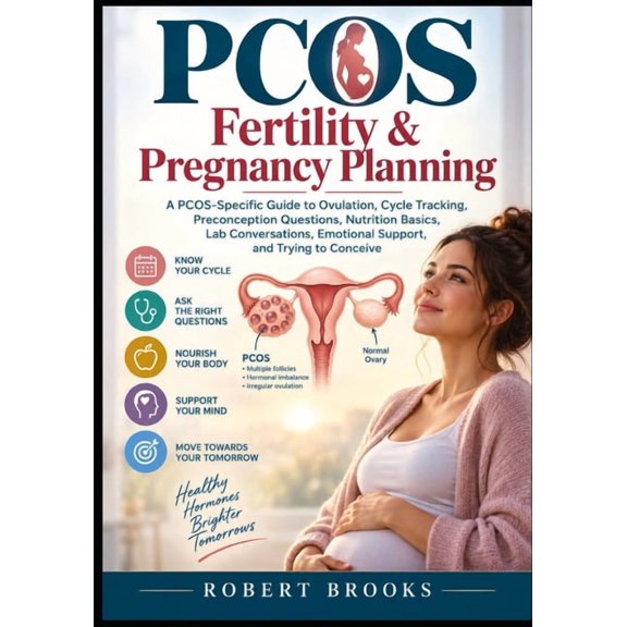 PCOS Fertility & Pregnancy Planning: A PCOS-Specific Guide to Ovulation, Cycle Tracking, Preconception Questions, Nutrit, (Paperback)