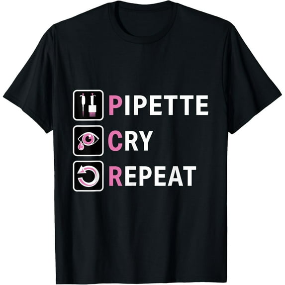 PCR Pipette Cry Repeat for DNA Lab Scientists T-ShirtMen and women can wear, black T-shirts, gifts. Age: M,L,XL 2XL, 3XL, 939XL
