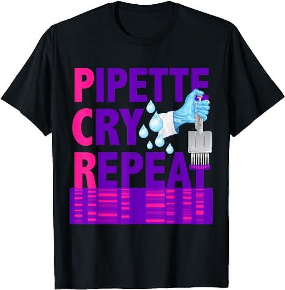 PCR Pipette Cry Repeat for DNA Lab Scientists T-Shirt - Walmart.com
