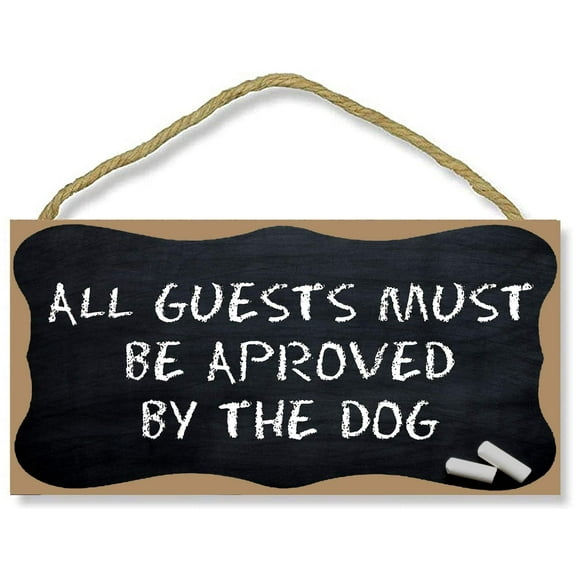 PCSCP All Guests Must Be Approved by The Dog 10" L x 5" H Wooden Sign