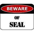 thumbnail image 1 of PCSCP Beware Of Seal 11 inch by 9.5 inch Laminated Funny Sign, 1 of 2