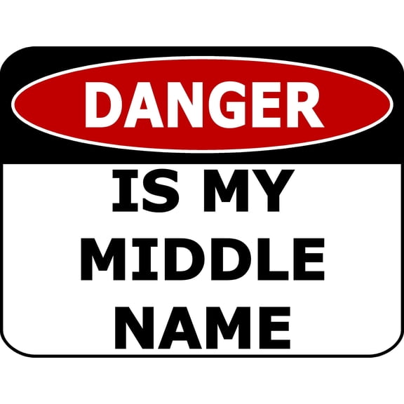 PCSCP Danger Is My Middle Name 11.5 inch by 9 inch Laminated Funny Sign