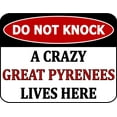 thumbnail image 1 of PCSCP Do Not Knock A Crazy Great Pyrenees Lives Here 11.5 inch by 9 inch Laminated Dog Sign, 1 of 2
