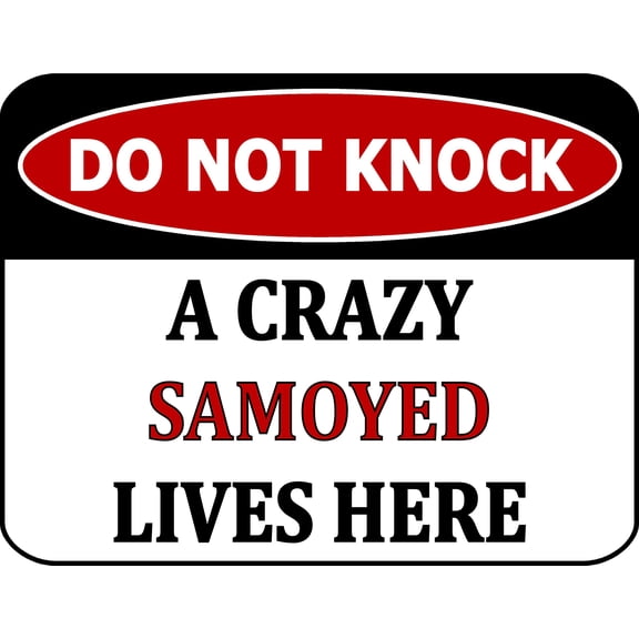 PCSCP Do Not Knock A Crazy Samoyed Lives Here 11.5 inch by 9 inch Laminated Dog Sign
