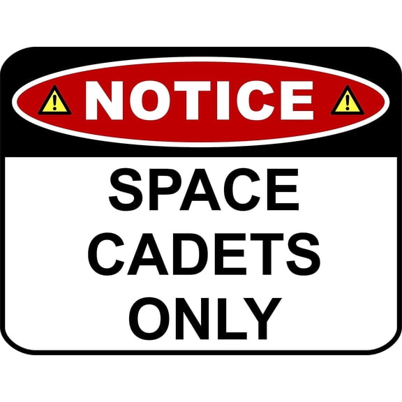 PCSCP NOTICE SPACE CADETS ONLY 11 inch by 9.5 inch Laminated Funny Sign