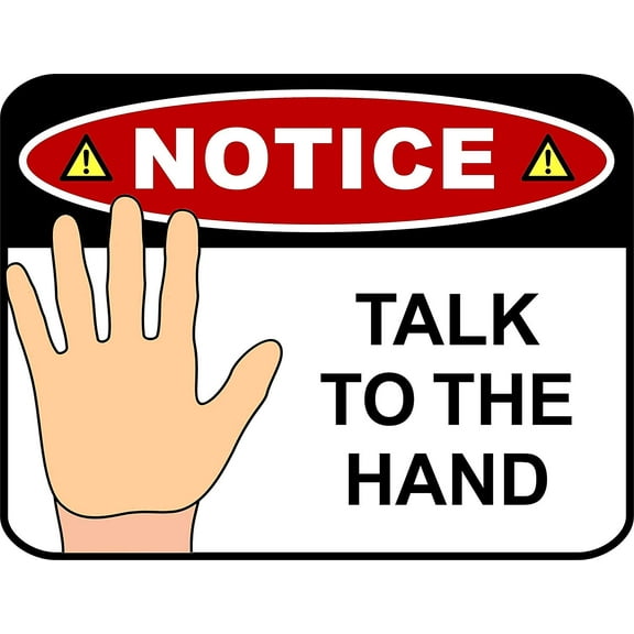 PCSCP NOTICE TALK TO THE HAND 11 inch by 9.5 inch Laminated Funny Sign
