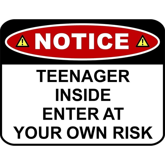 PCSCP NOTICE TEENAGER INSIDE ENTER AT YOUR OWN RISK 11.5 inch by 9 inch Laminated Funny Sign