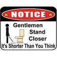 thumbnail image 1 of PCSCP Notice Gentlemen Stand Closer It's Shorter Than You Think 11.5 inch by 9 inch Laminated Funny Sign, 1 of 2