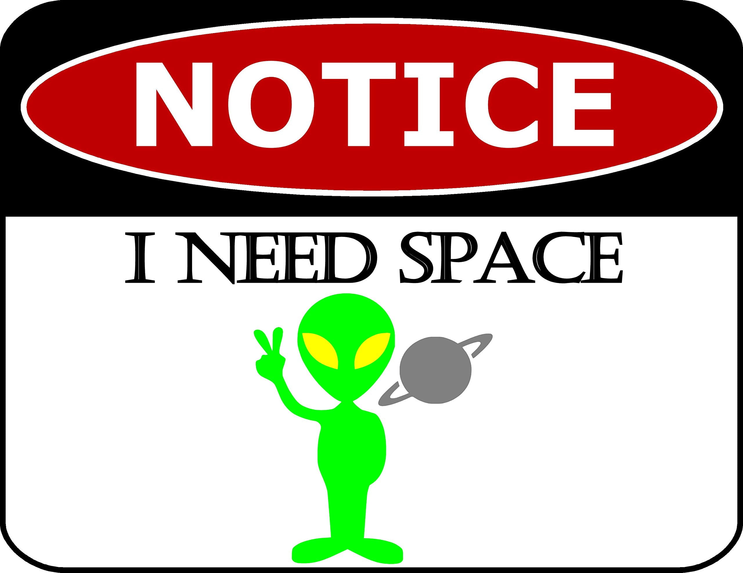 PCSCP Notice I Need Space 11.5 inch by 9 inch Laminated Funny Sign ...