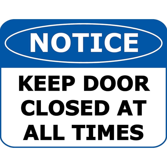 PCSCP Notice Keep Door Closed at All Times 11.5 inch 9 inch Laminated OSHA Safety Sign