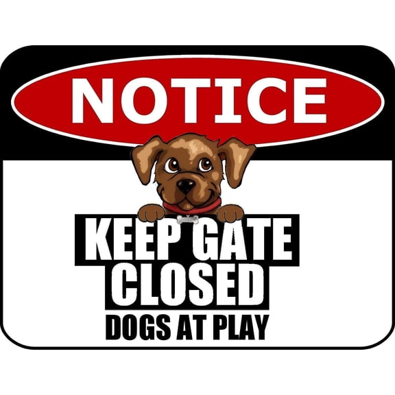 PCSCP Notice Keep Gate Closed Dogs at Play 11.5" x 9"