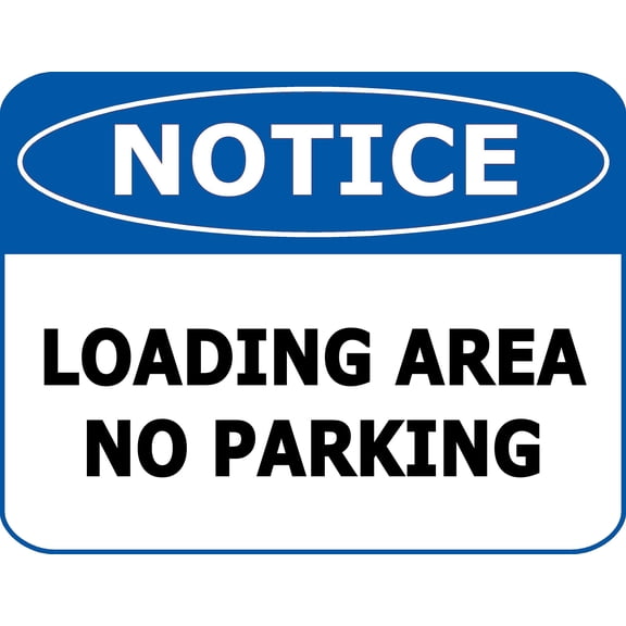 PCSCP Notice Loading Area No Parking 11.5 inch by 9 inch Laminated OSHA Safety Sign