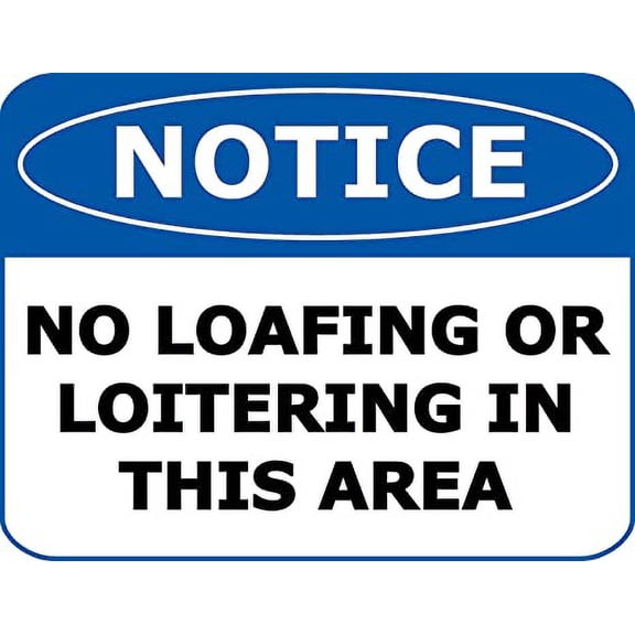 PCSCP Notice No Loafing Loitering in This Area 11.5 inch 9 inch Laminated OSHA Safety Sign