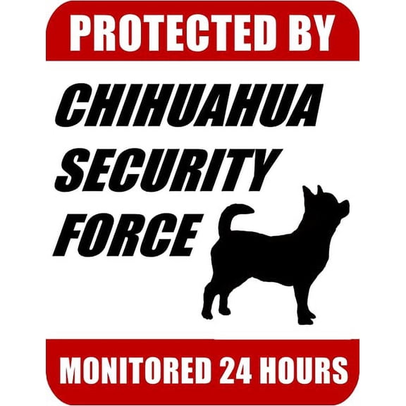 PCSCP Protected By Chihuahua Security Force Monitored 24 Hours 9 inch x 11.5 inch Laminated Dog Sign