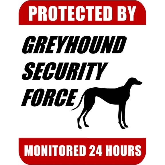 PCSCP Protected by Greyhound Security Force Monitored 24 Hours 9 x 11.5 inch Laminated Dog Sign