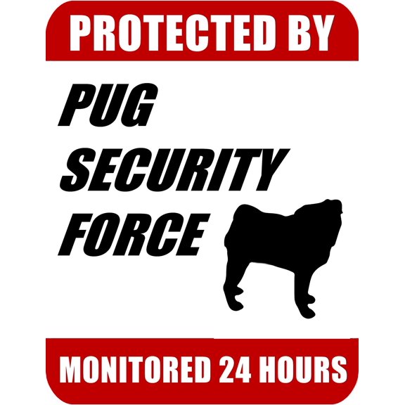 PCSCP Protected By Pug Security Force Monitored 24 Hours 9 inch x 11.5 inch Laminated Dog Sign
