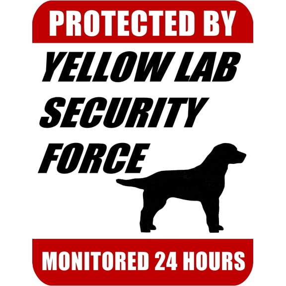 PCSCP Protected By Yellow Lab Security Force Monitored 24 Hours 9 inch x 11.5 inch Laminated Dog Sign