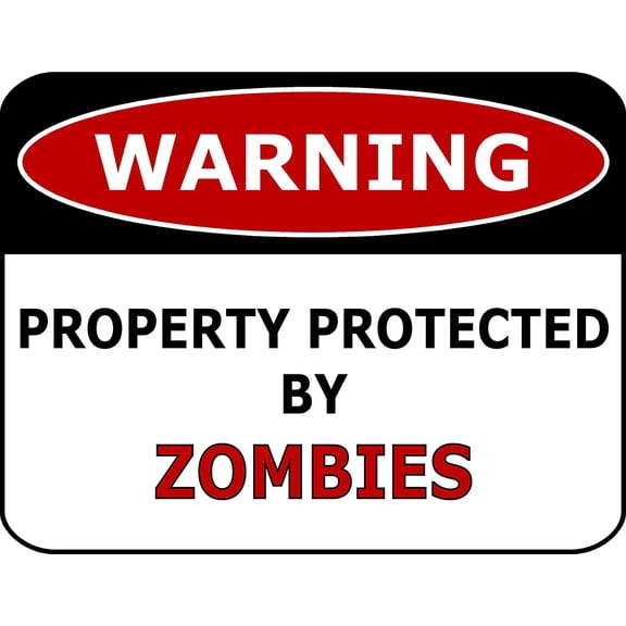 PCSCP WARNING PROPERTY PROTECTED BY ZOMBIES 11 inch by 9.5 inch Laminated Funny Sign