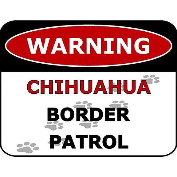 PCSCP Warning Chihuahua Border Patrol 11.5 inch by 9 inch Laminated Dog Sign