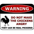 thumbnail image 1 of PCSCP Warning Do Not Make The Chickens Angry They Can Be Real Peckers! 11.5 inch by 9 inch Laminated Funny Sign, 1 of 1