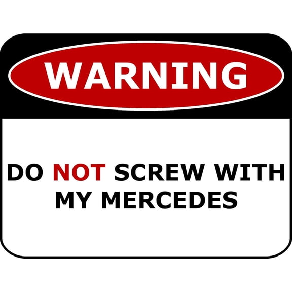 PCSCP Warning Do Not Screw With My Mercedes 11 inch by 9.5 inch Laminated Funny Sign