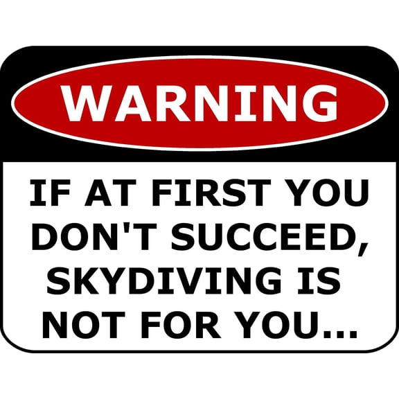 PCSCP Warning If At First You Don't Succeed,Skydiving Is Not For You 11 inch by 9.5 inch Laminated Funny Sign