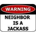 thumbnail image 1 of PCSCP Warning Neighbor Is A Jackass 11 inch by 9.5 inch Laminated Funny Sign, 1 of 2