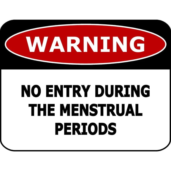 PCSCP Warning No Entry During The Menstrual Periods 11 inch by 9.5 inch Laminated Funny Sign