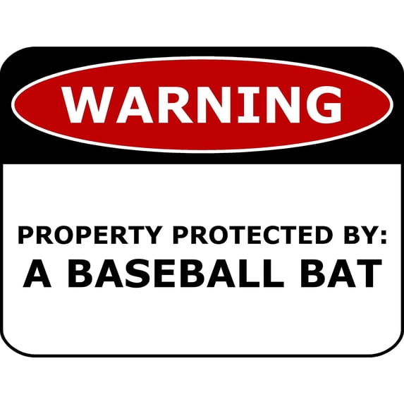 PCSCP Warning Property Protected By: A Baseball Bat 11 inch by 9.5 inch ...