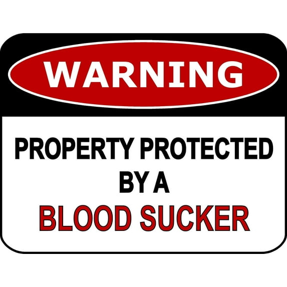 PCSCP Warning Property Protected By A Blood Sucker 11 inch by 9.5 inch Laminated Funny Sign