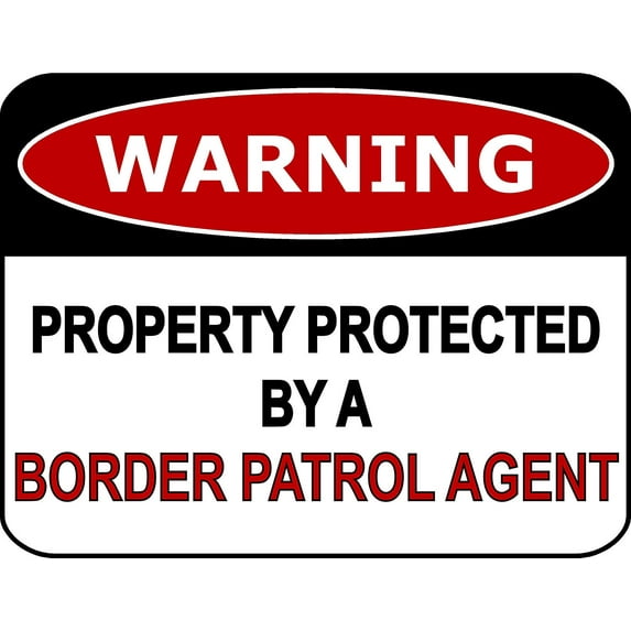 PCSCP Warning Property Protected By A Border Patrol Agent 11 inch by 9.5 inch Laminated Funny Sign