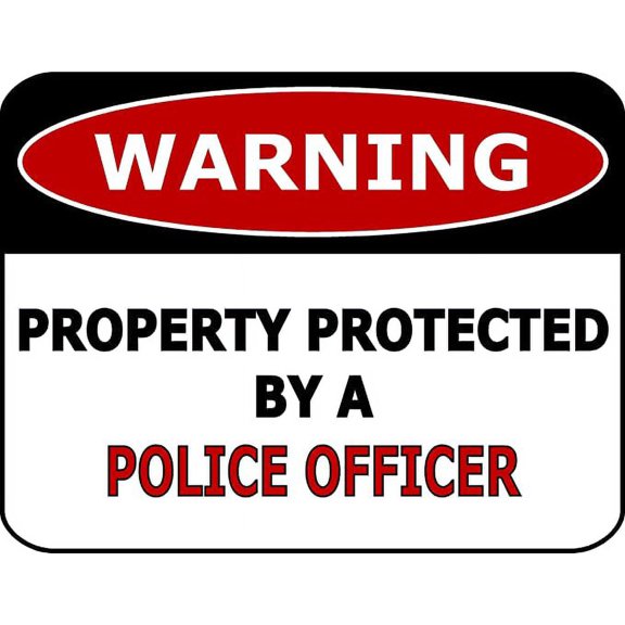 PCSCP Warning Property Protected By A Police Officer 11.5 inch by 9 inch Laminated Funny Sign