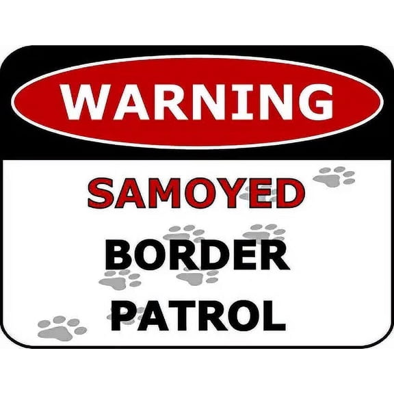 PCSCP Warning Samoyed Border Patrol 11.5 inch by 9 inch Laminated Dog Sign