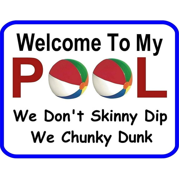 PCSCP Welcome to my Pool We Don't Skinny Dip We Chunky Dunk 11 inch by 9.5 inch Laminated Funny Sign