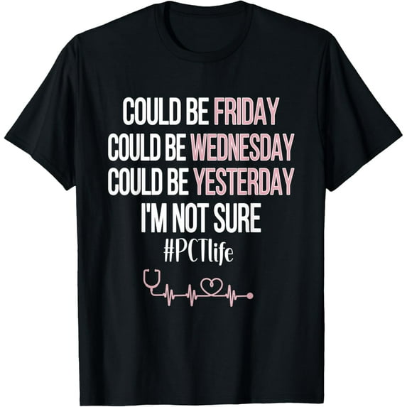 PCT Life Funny Patient Care Tech PCT Week T-ShirtMen and women, Black T-shirt, size: Extra large S-4XL
