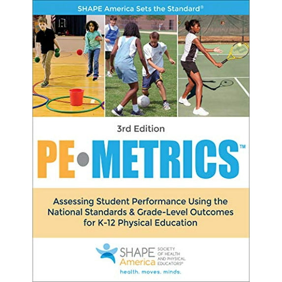 Pre-Owned PE Metrics: Assessing Student Performance Using the National Standards & Grade-Level Outcomes for K-12 Physical Education (SHAPE America set the Standard)