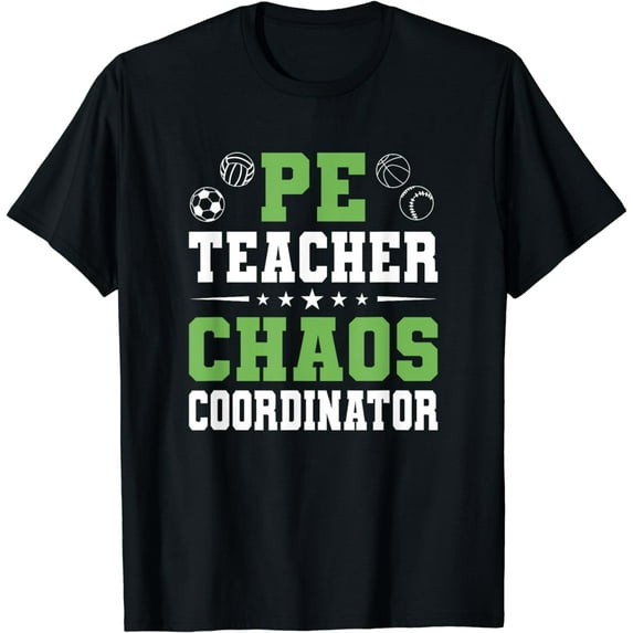 PE TEACHER CHAOS COORDINATOR T-Shirt