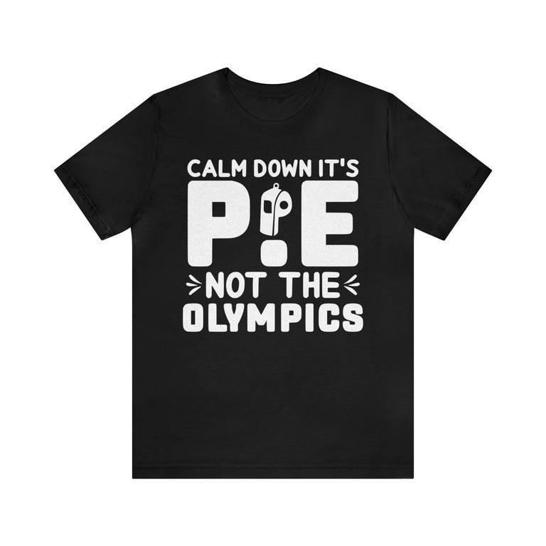 Calm Down It's P.E. T-Shirt Calm Down It's P.E. T-Shirt