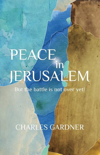 PEACE IN JERUSALEM But the battle is not over yet!, (Paperback)