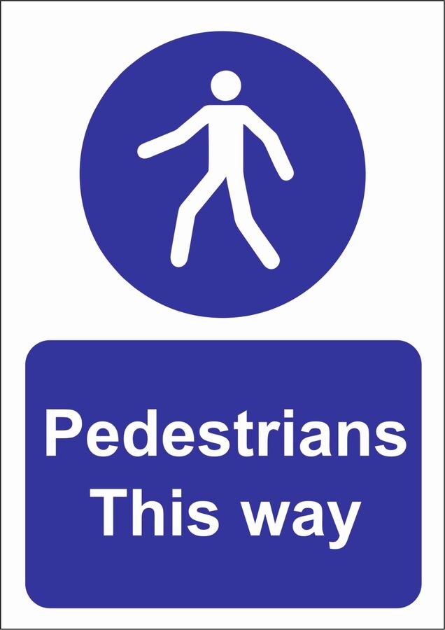 PEDESTRIANS THIS WAY SITE SAFETY SIGN Metal Sign OR FOAMEX SAFETY SIGN ...