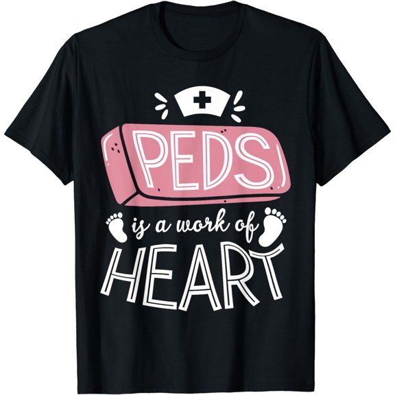 PEDS Is A Work Of Heart Ped nurse for a Pediatric Nurse T-Shirt