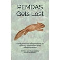 thumbnail image 1 of Math Is Nuts PEMDAS Gets Lost: Using the order of operations to simplify expressions and solve equations, Book 1, (Paperback), 1 of 1