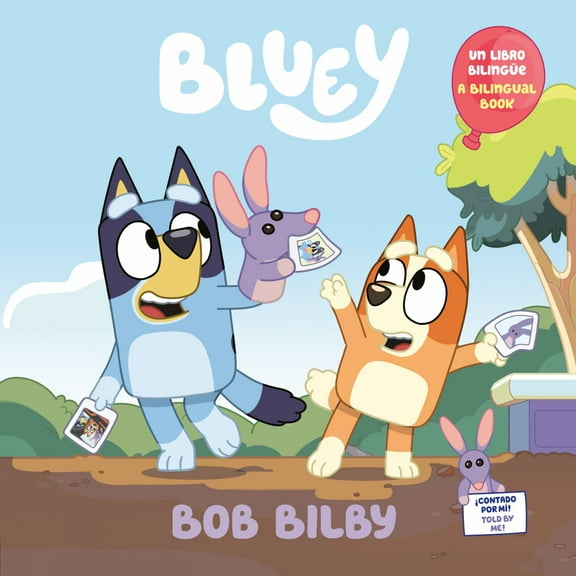 Bob Bilby: a Bilingual Bluey Book / un Libro Bilinge de Bluey (Bilingual edition) (Paperback)