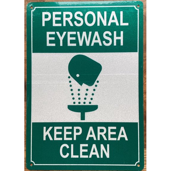 PERSONAL EYE WASH KEEP AREA CLEAN SIGN (GREEN,REFLECTIVE, ALUMINIUM-RUST FREE, SIZE 7X10 INCH)