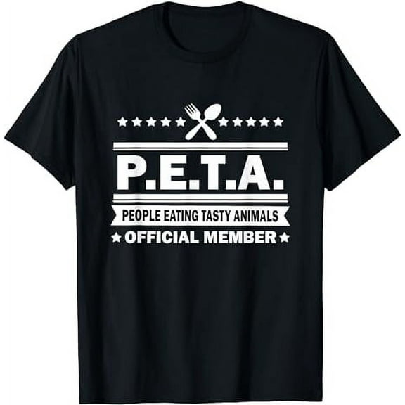 PETA - People Eating Tasty Animals - Funny Anti Vegetarian T-Shirt