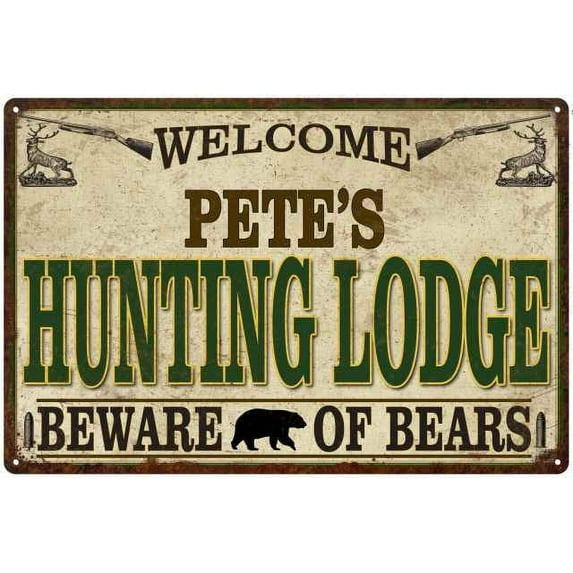 PETE'S Hunting Lodge signGift Man Cave 8x12 Metal Sign 108120085368